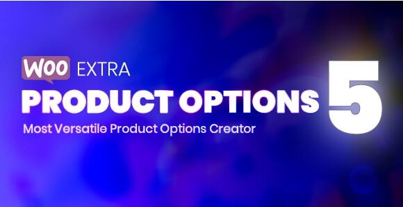 WooCommerce Extra Product Options v7.6.2无限制版（已汉化） – WooCommerce 额外选项插件