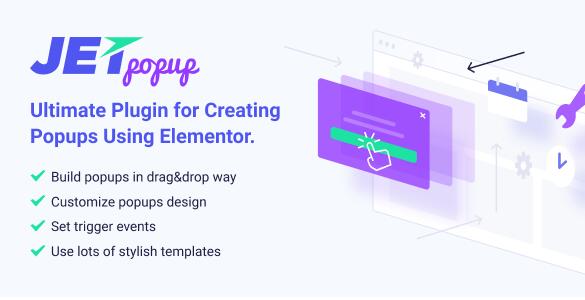 JetPopup v2.2.3.3 – Elementor的时尚Popup构建器