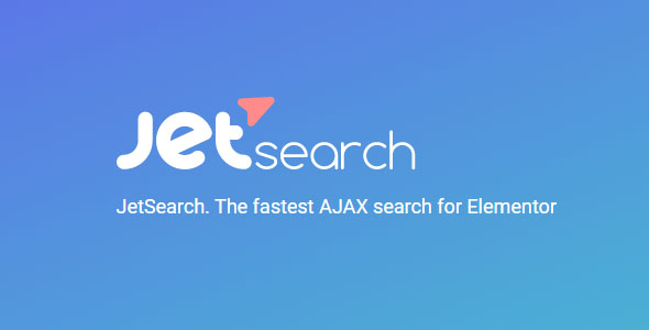 JetSearch v3.6.3.1 – Elementor最快的AJAX搜索