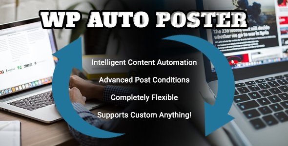 WP Auto Poster v2.3.1 – 自动化您的网站以自动发布、修改和回收内容。